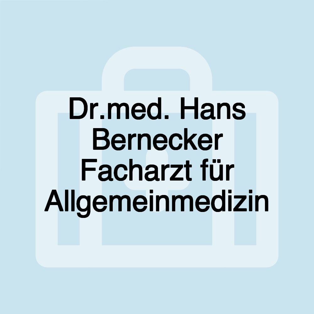 Dr.med. Hans Bernecker Facharzt für Allgemeinmedizin