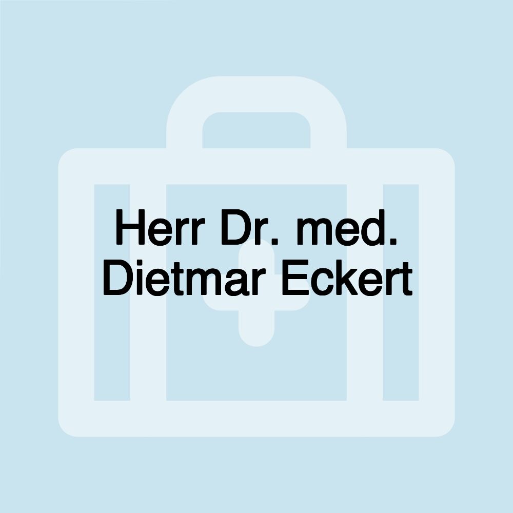 Herr Dr. med. Dietmar Eckert