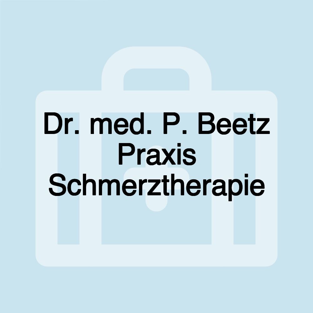 Dr. med. P. Beetz Praxis Schmerztherapie