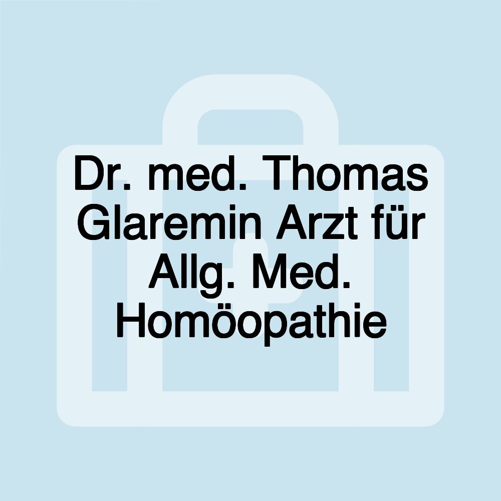 Dr. med. Thomas Glaremin Arzt für Allg. Med. Homöopathie