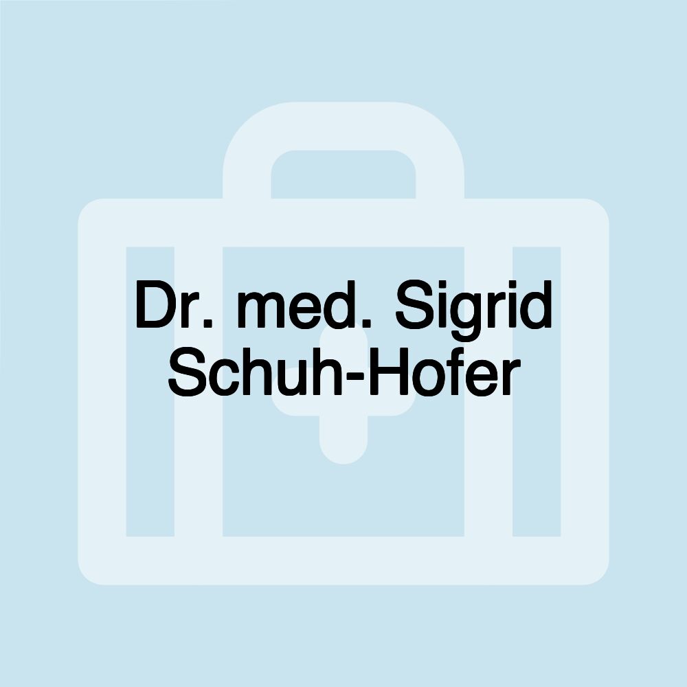 Dr. med. Sigrid Schuh-Hofer