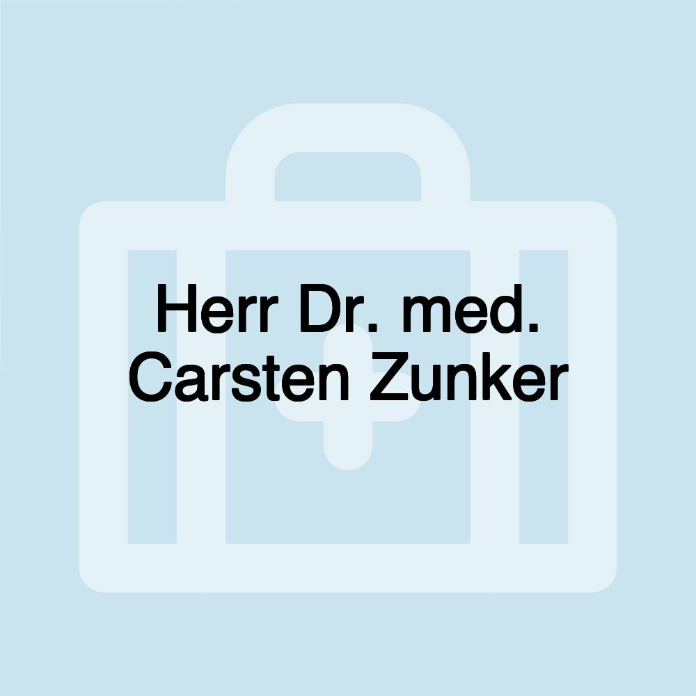 Herr Dr. med. Carsten Zunker