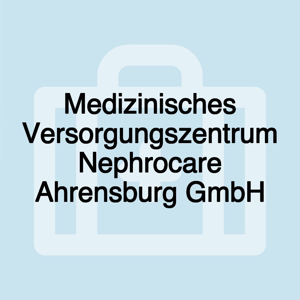 Medizinisches Versorgungszentrum Nephrocare Ahrensburg GmbH