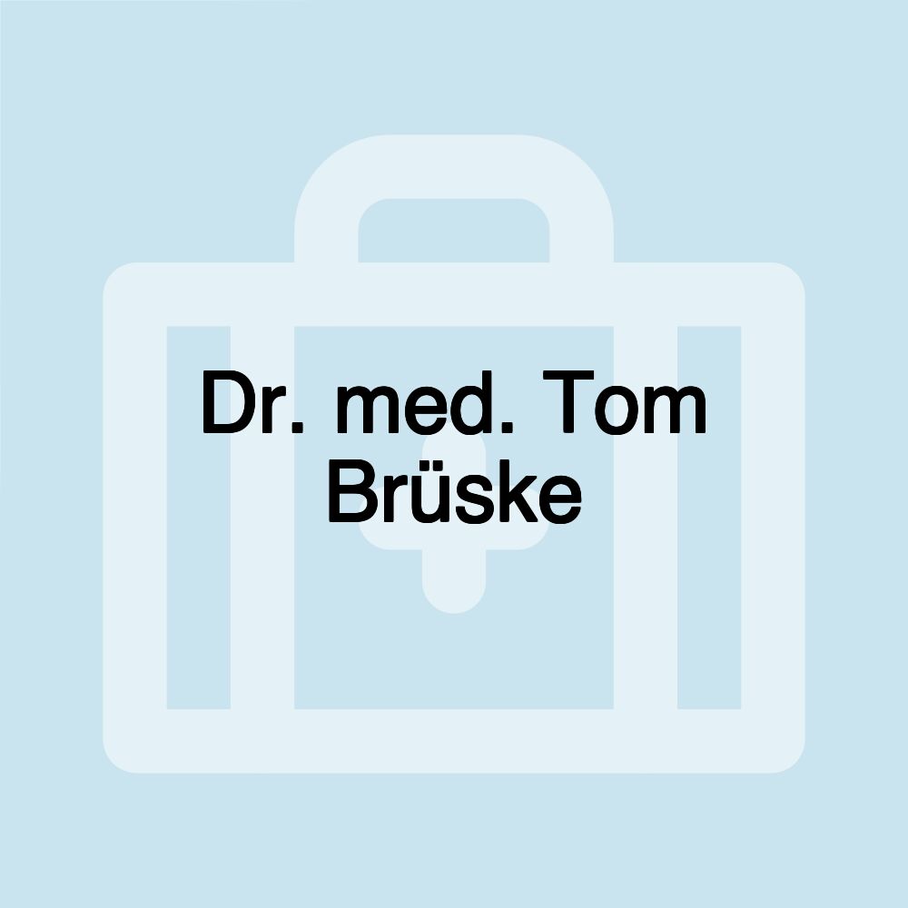 Dr. med. Tom Brüske