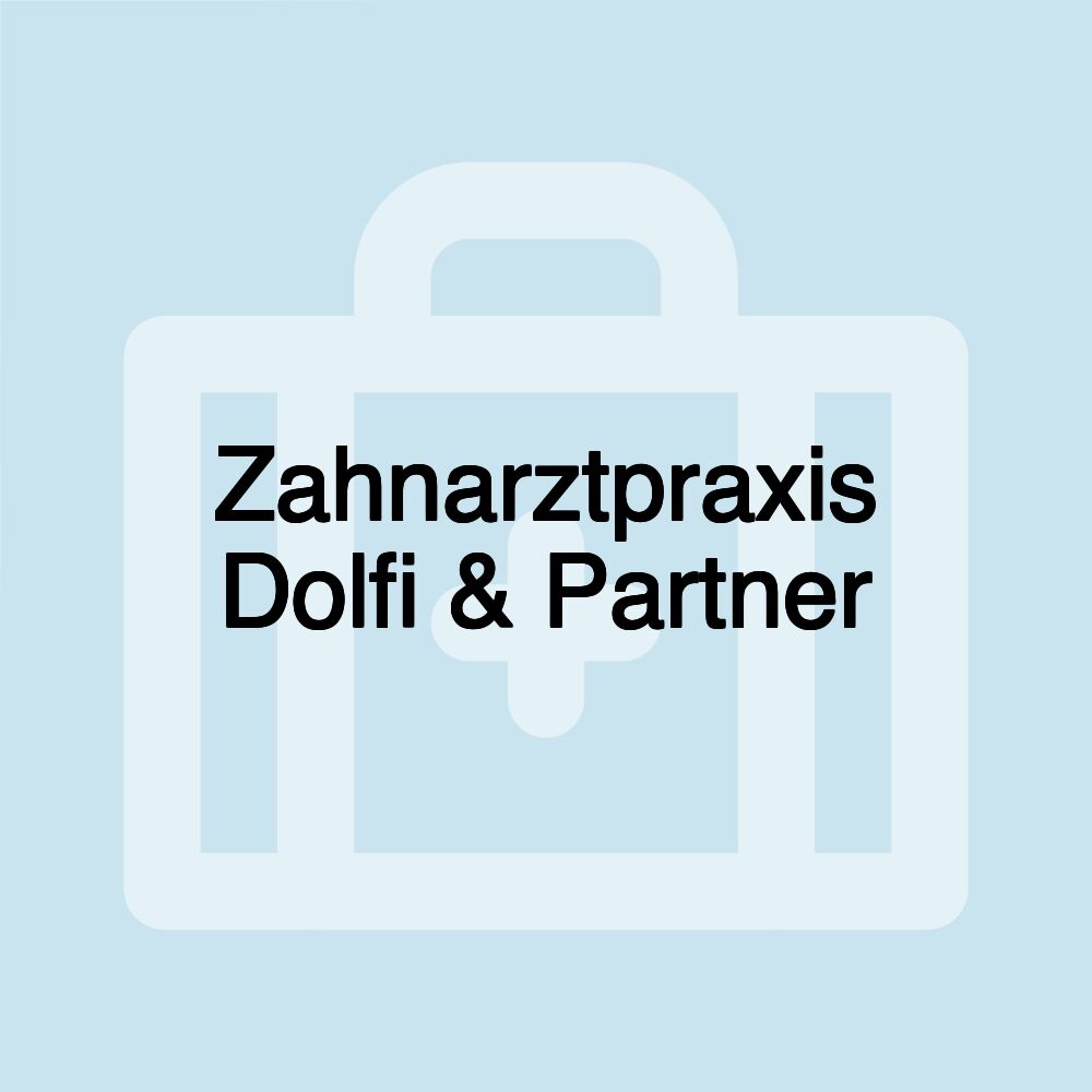 Zahnarztpraxis Dolfi & Partner