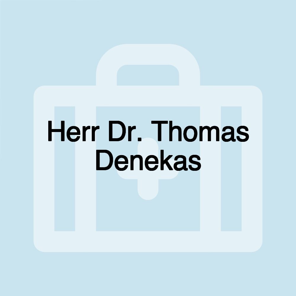 Herr Dr. Thomas Denekas