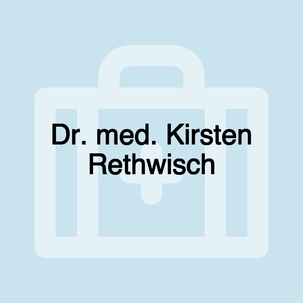 Dr. med. Kirsten Rethwisch