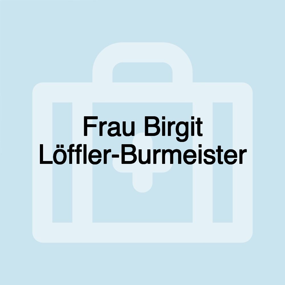 Frau Birgit Löffler-Burmeister