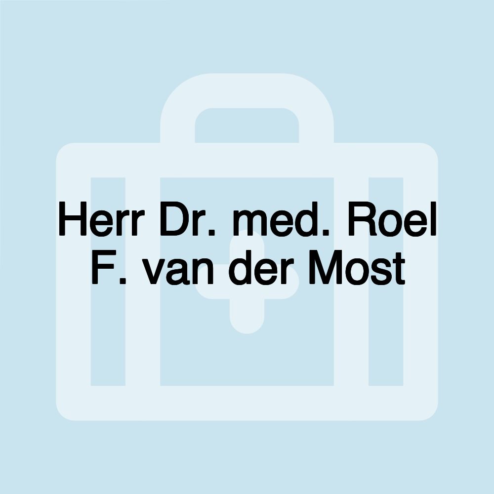 Herr Dr. med. Roel F. van der Most