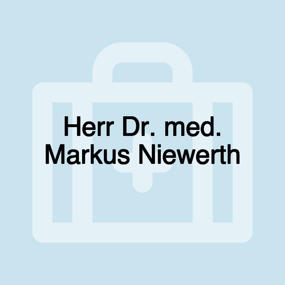 Herr Dr. med. Markus Niewerth