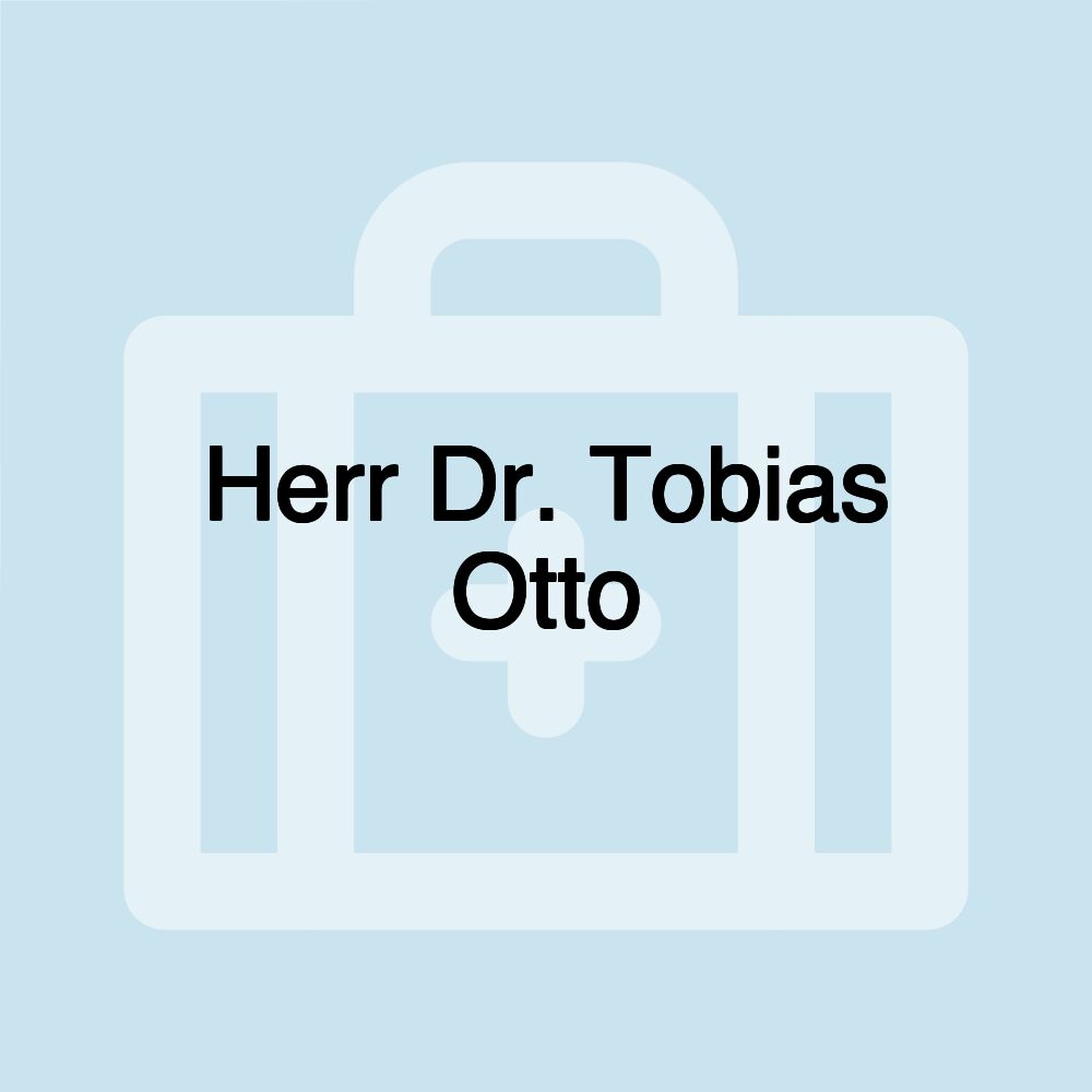 Herr Dr. Tobias Otto