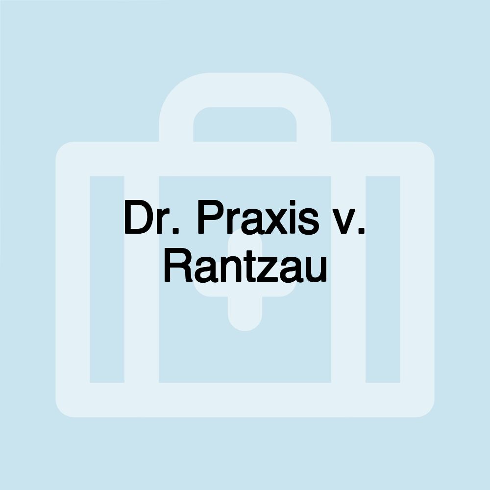 Dr. Praxis v. Rantzau