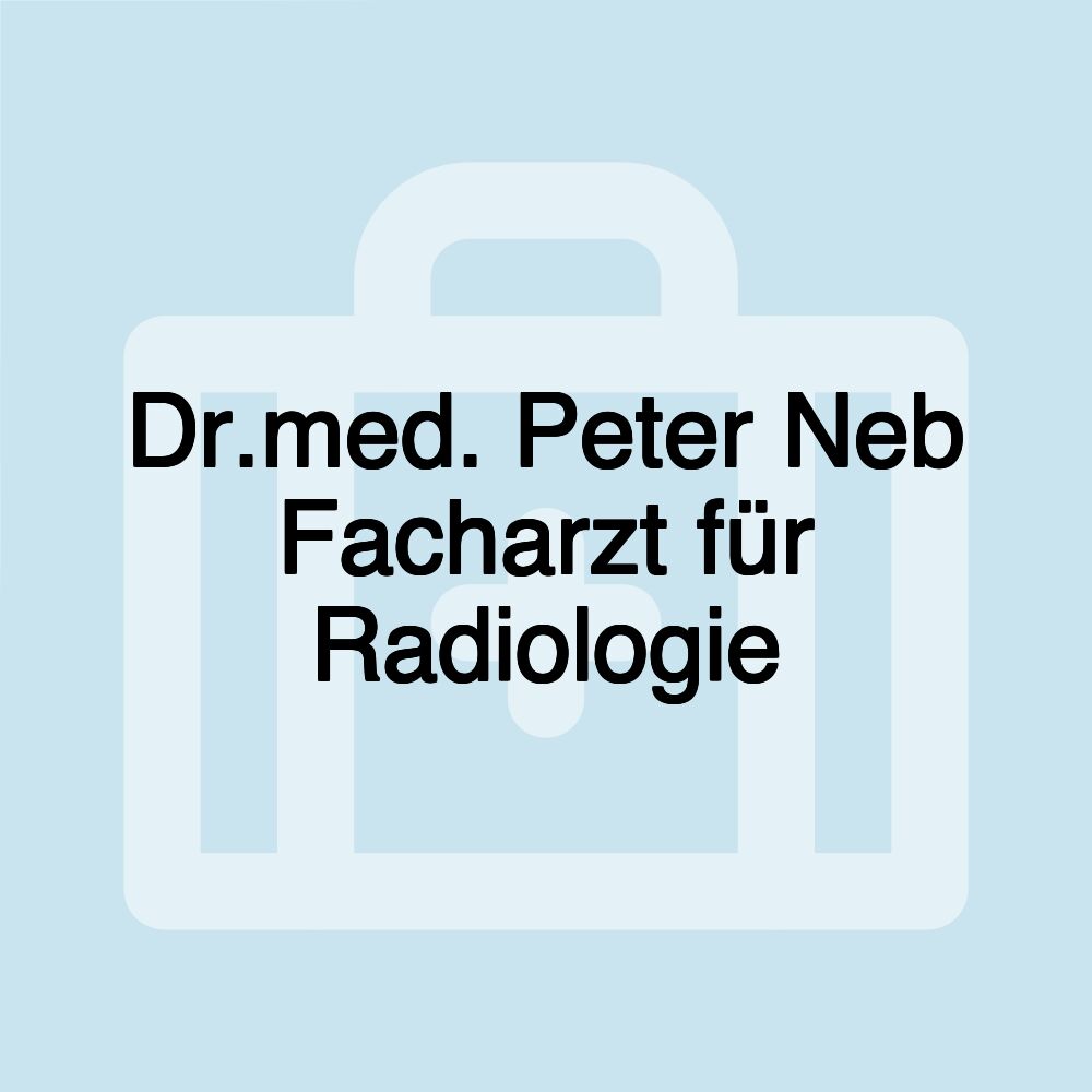 Dr.med. Peter Neb Facharzt für Radiologie