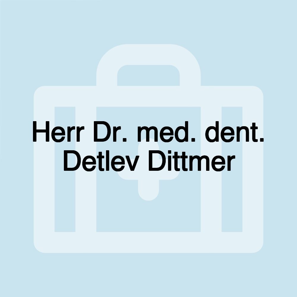 Herr Dr. med. dent. Detlev Dittmer