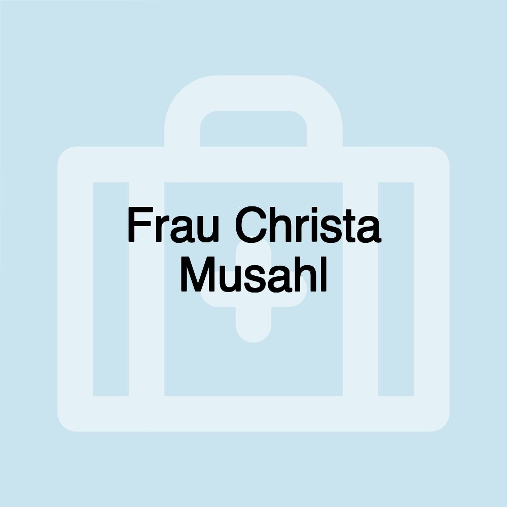 Frau Christa Musahl