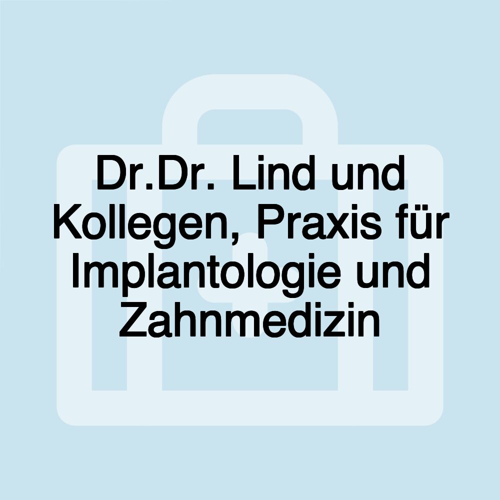 Dr.Dr. Lind und Kollegen, Praxis für Implantologie und Zahnmedizin