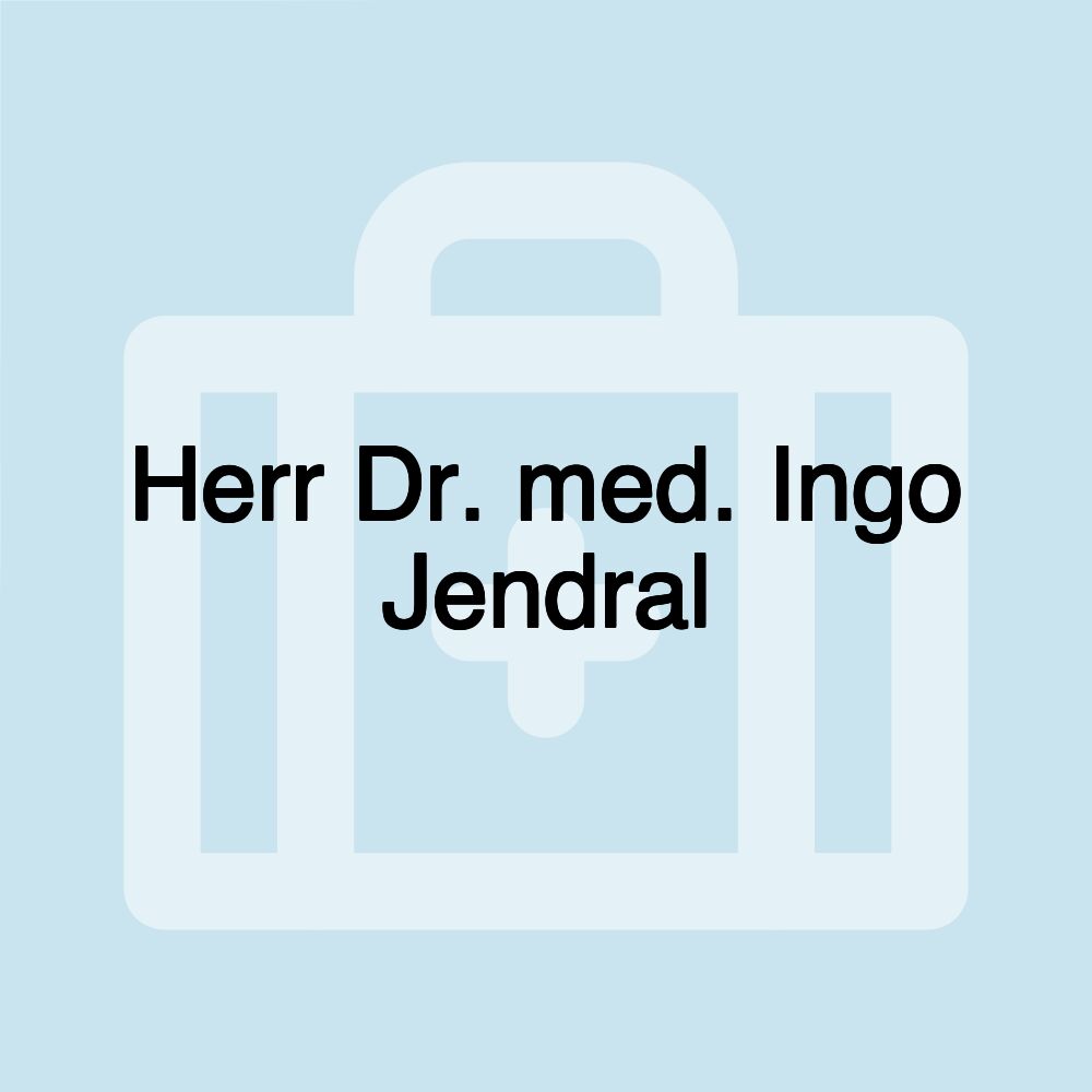 Herr Dr. med. Ingo Jendral