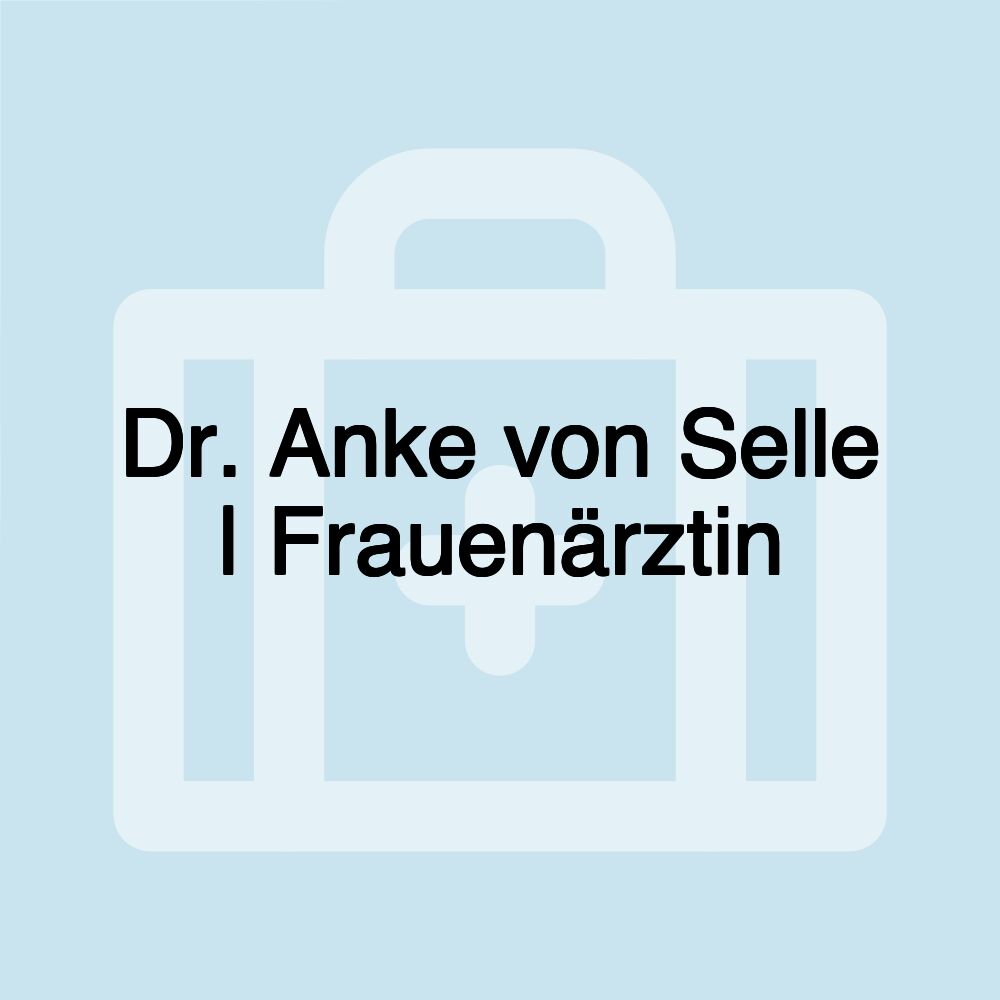 Dr. Anke von Selle | Frauenärztin