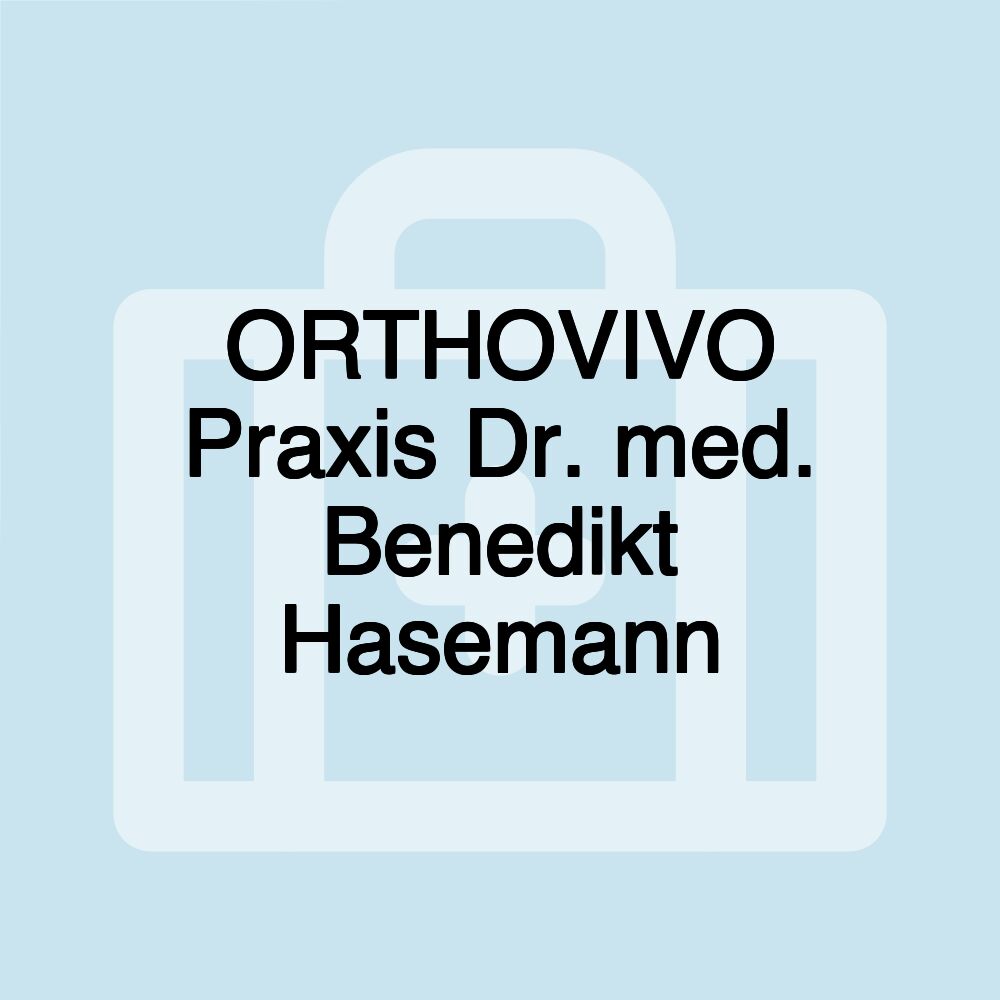 ORTHOVIVO Praxis Dr. med. Benedikt Hasemann