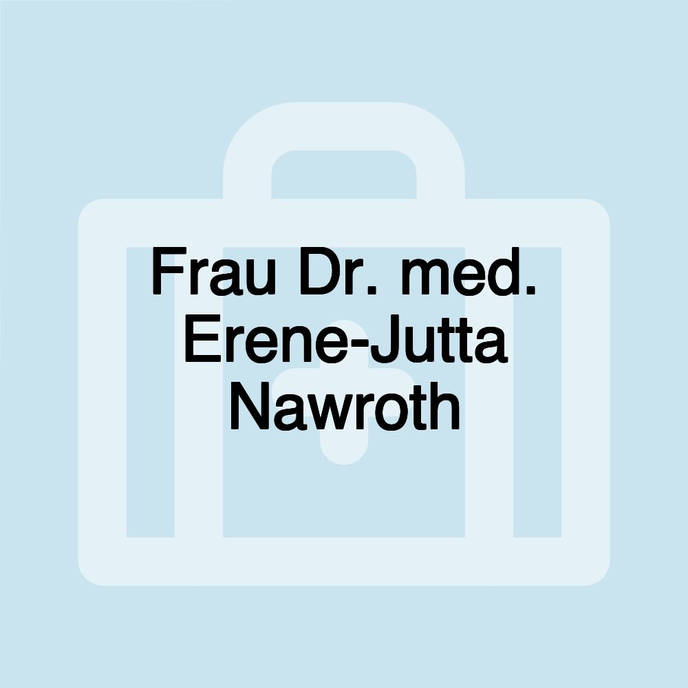 Frau Dr. med. Erene-Jutta Nawroth