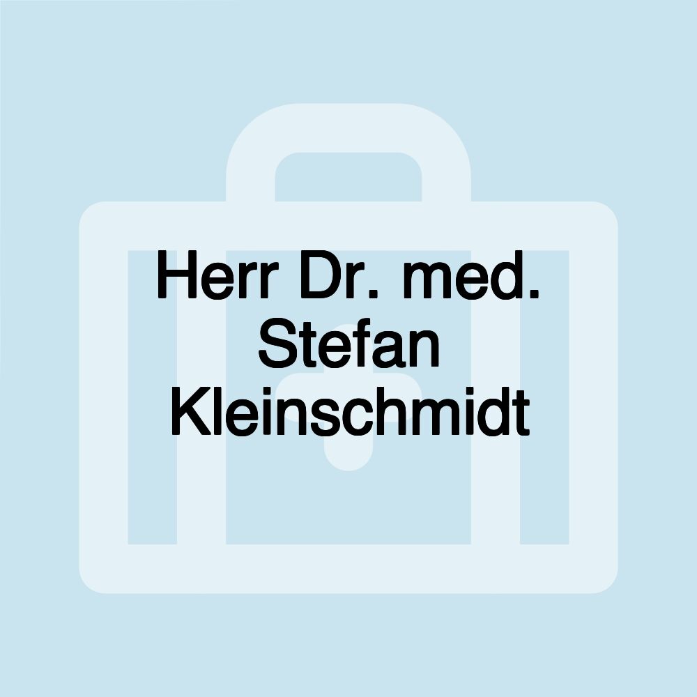 Herr Dr. med. Stefan Kleinschmidt