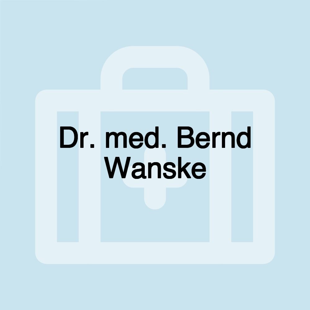 Dr. med. Bernd Wanske