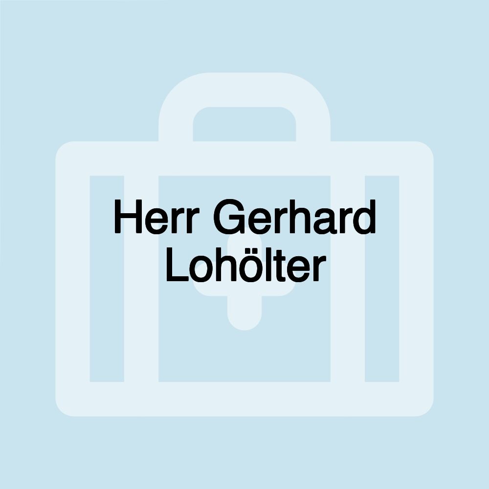 Herr Gerhard Lohölter