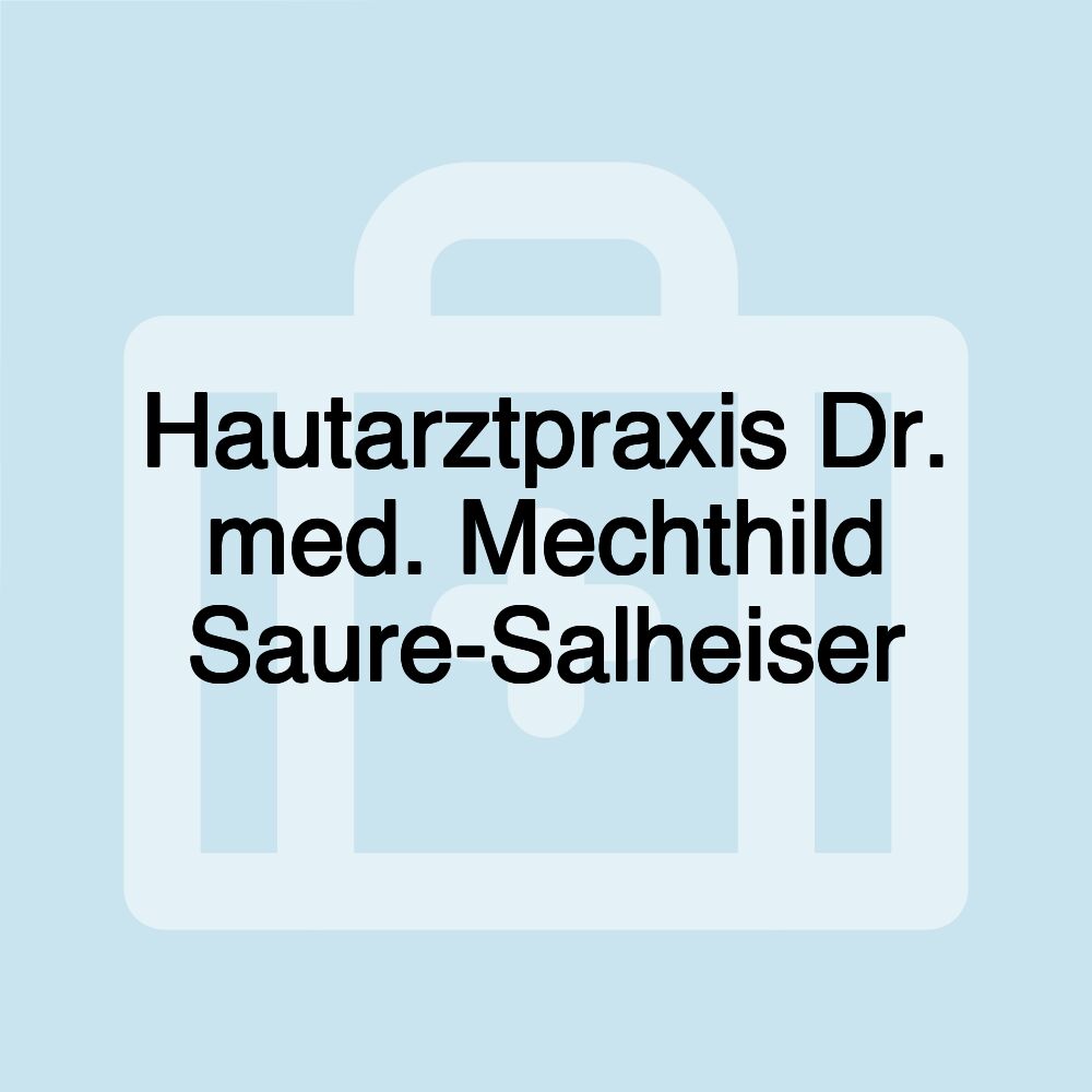 Hautarztpraxis Dr. med. Mechthild Saure-Salheiser