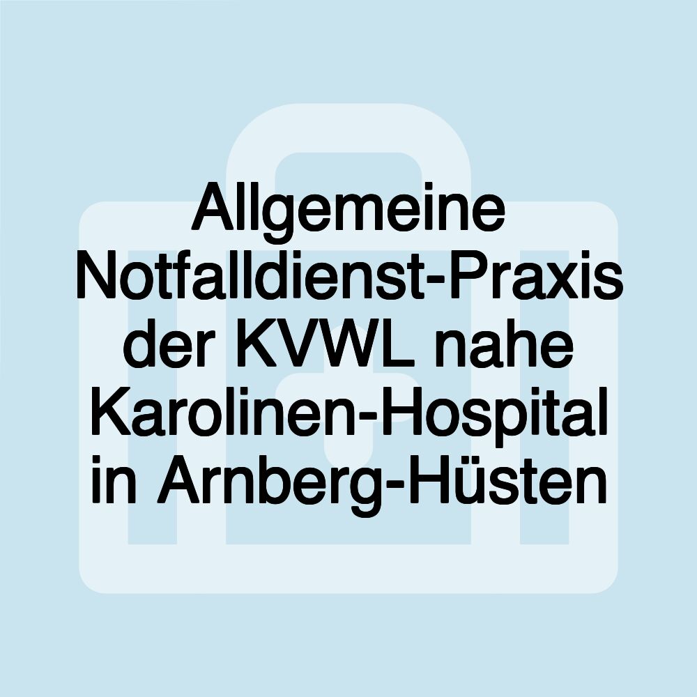 Allgemeine Notfalldienst-Praxis der KVWL nahe Karolinen-Hospital in Arnberg-Hüsten