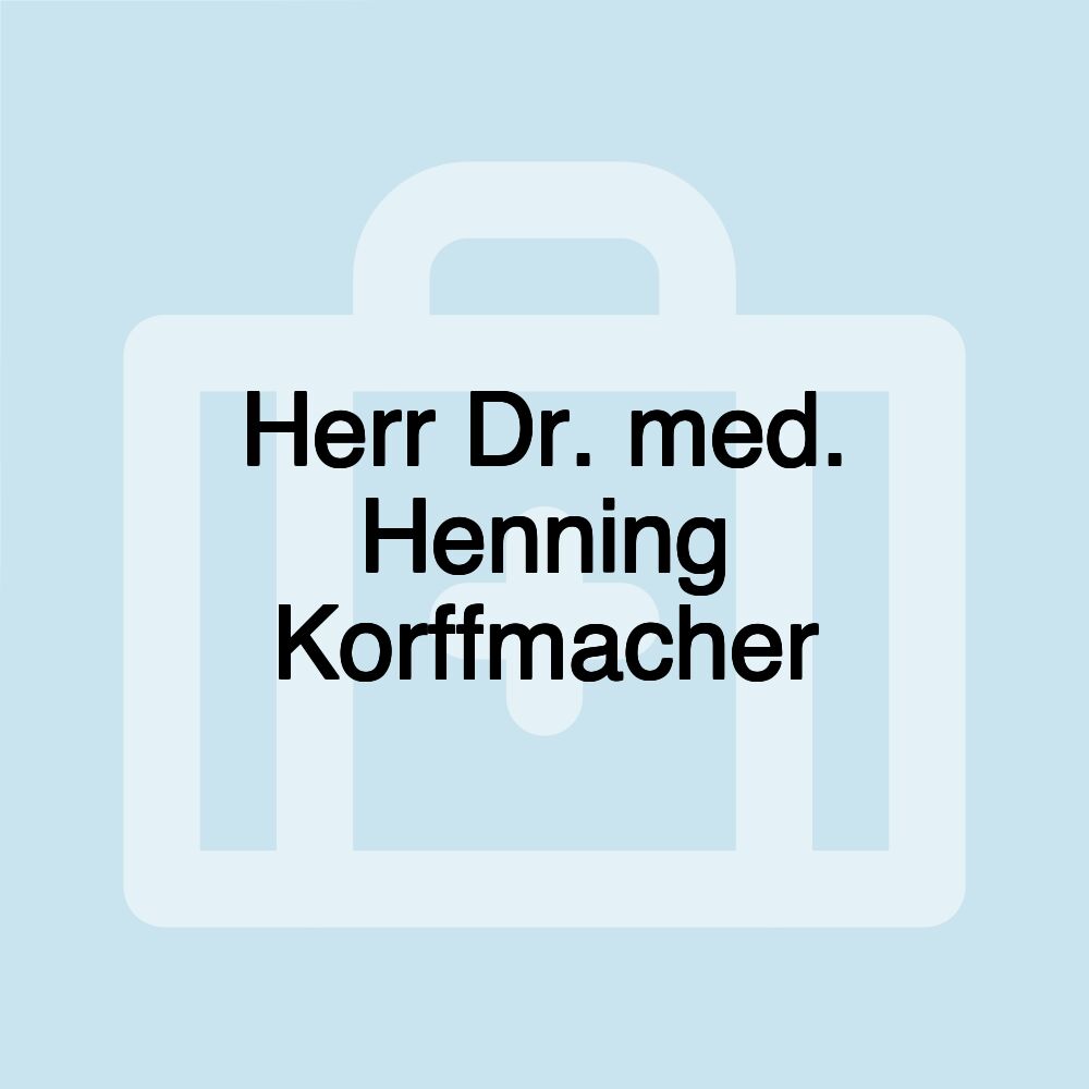 Herr Dr. med. Henning Korffmacher