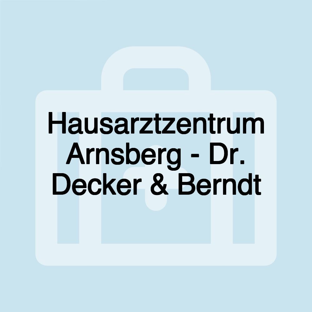 Hausarztzentrum Arnsberg - Dr. Decker & Berndt