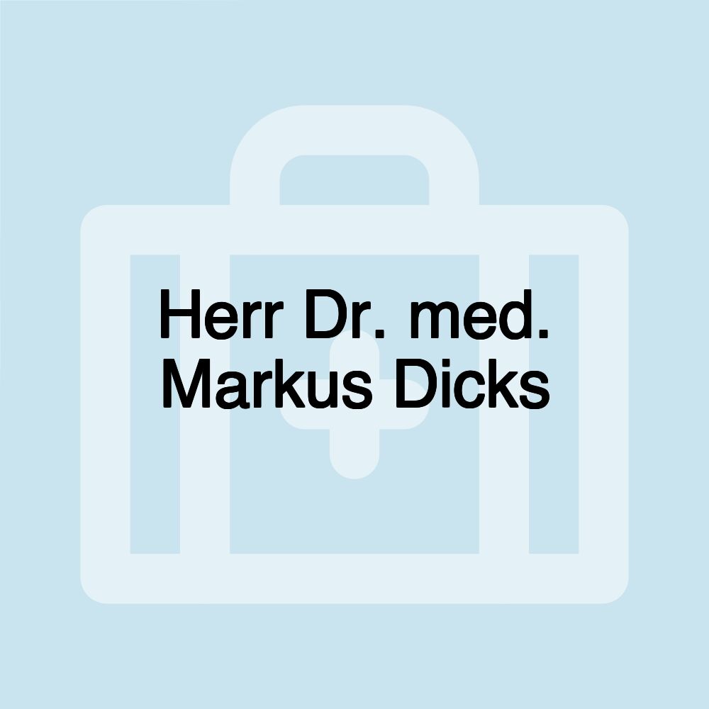 Herr Dr. med. Markus Dicks