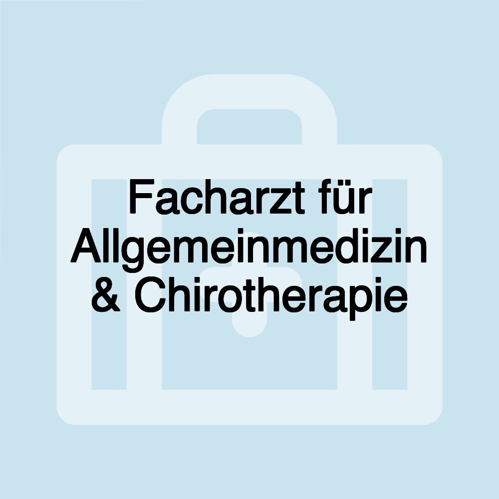 Facharzt für Allgemeinmedizin & Chirotherapie