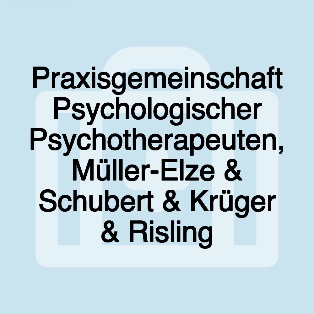 Praxisgemeinschaft Psychologischer Psychotherapeuten, Müller-Elze & Schubert & Krüger & Risling