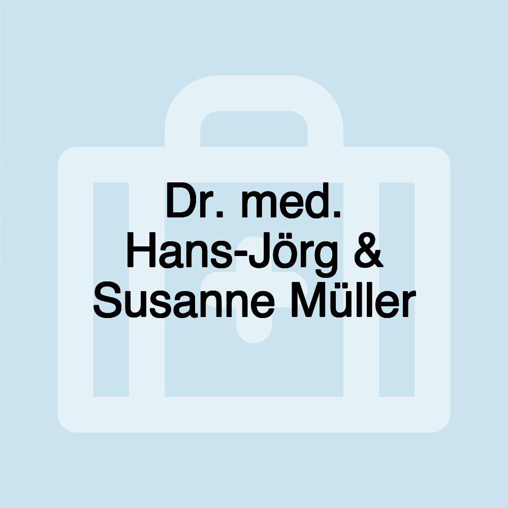 Dr. med. Hans-Jörg & Susanne Müller