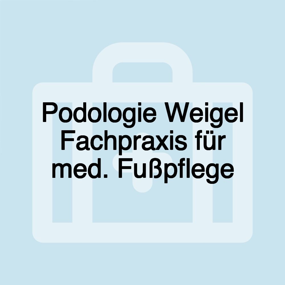 Podologie Weigel Fachpraxis für med. Fußpflege