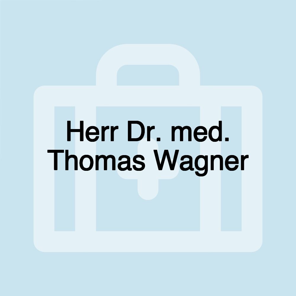 Herr Dr. med. Thomas Wagner