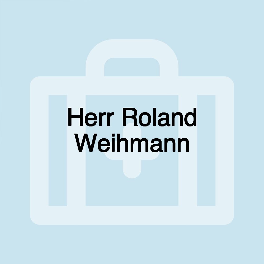 Herr Roland Weihmann