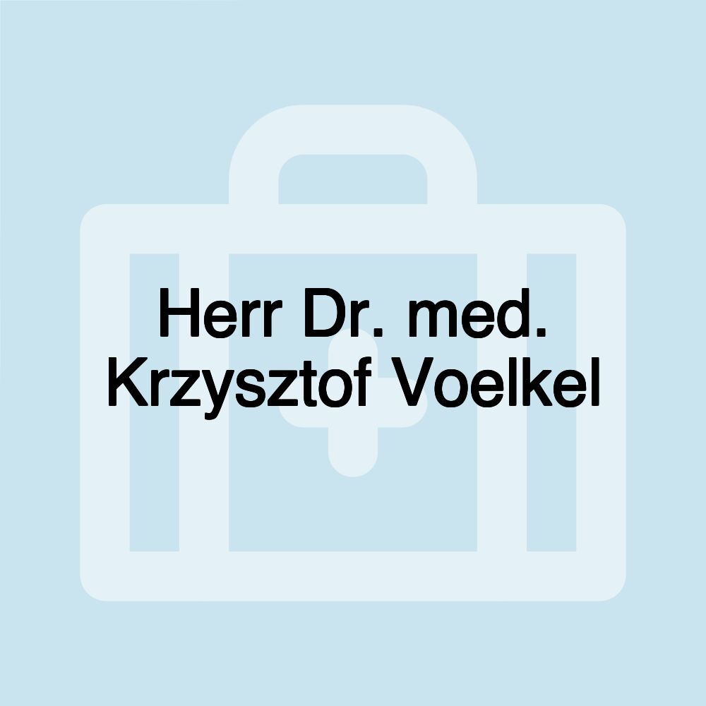 Herr Dr. med. Krzysztof Voelkel