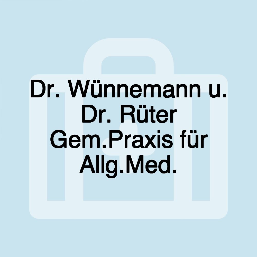 Dr. Wünnemann u. Dr. Rüter Gem.Praxis für Allg.Med.