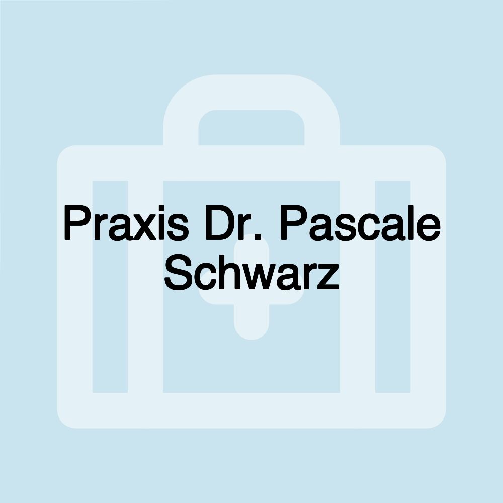 Praxis Dr. Pascale Schwarz