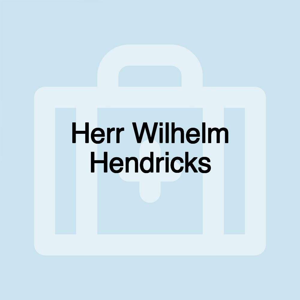 Herr Wilhelm Hendricks