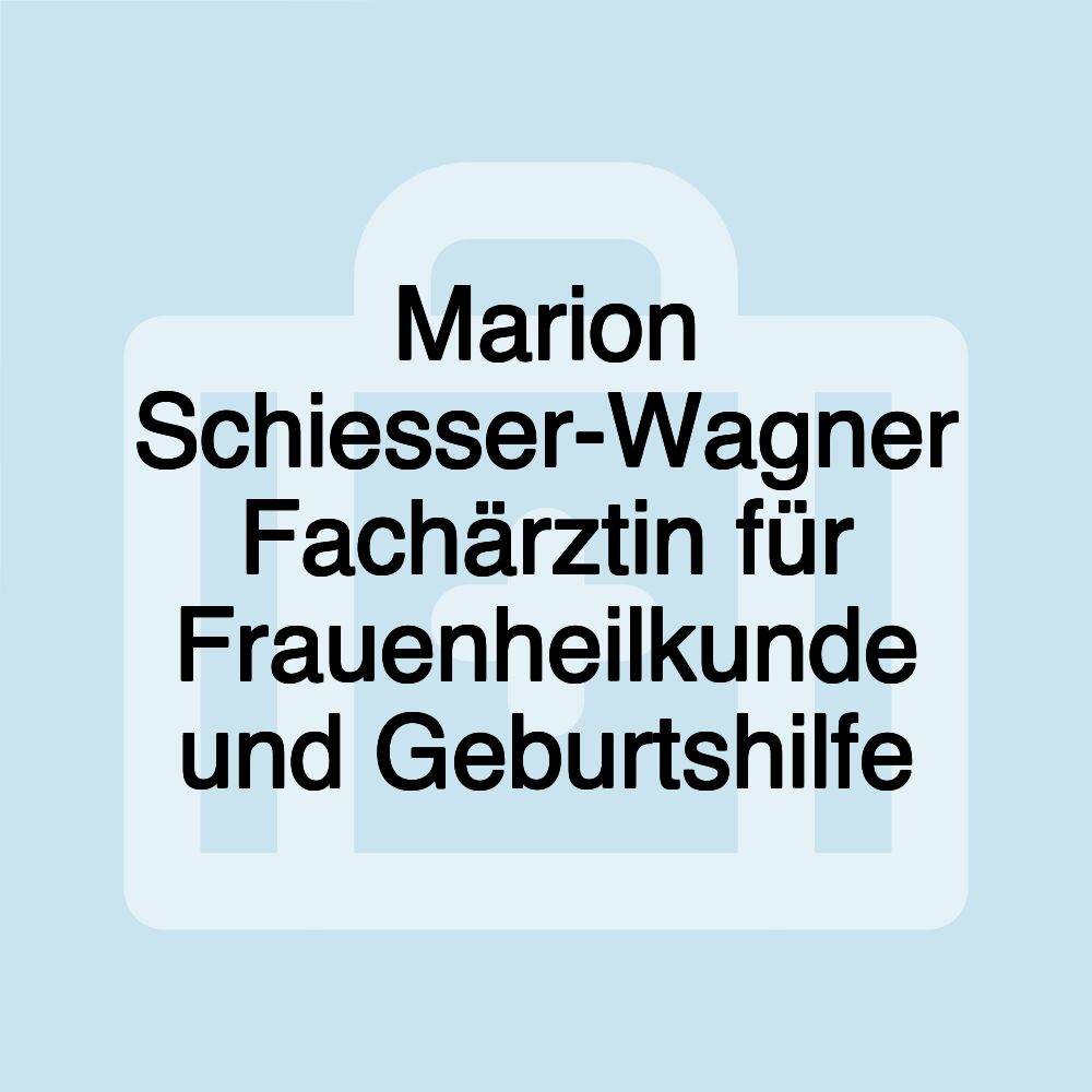 Marion Schiesser-Wagner Fachärztin für Frauenheilkunde und Geburtshilfe