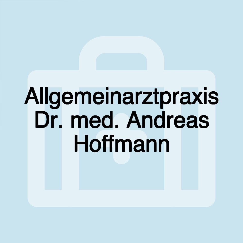 Allgemeinarztpraxis Dr. med. Andreas Hoffmann