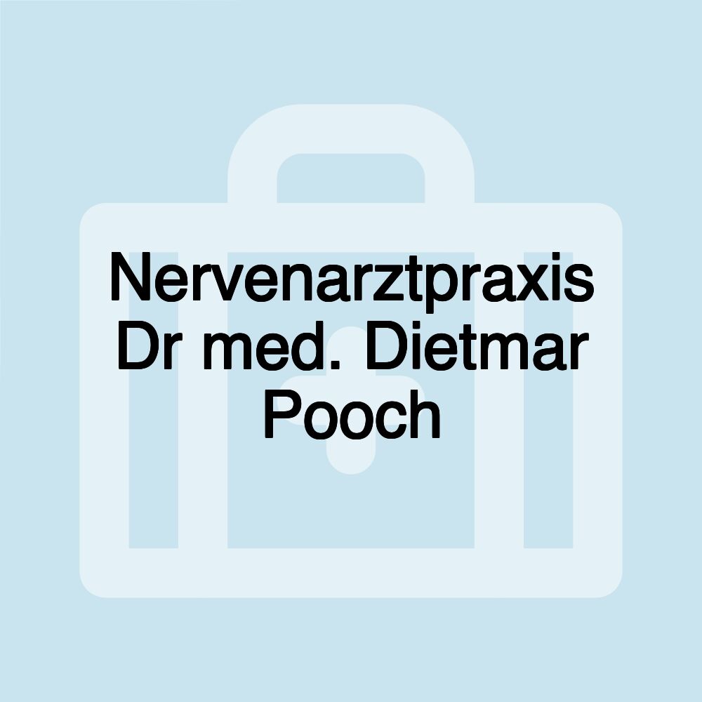 Nervenarztpraxis Dr med. Dietmar Pooch