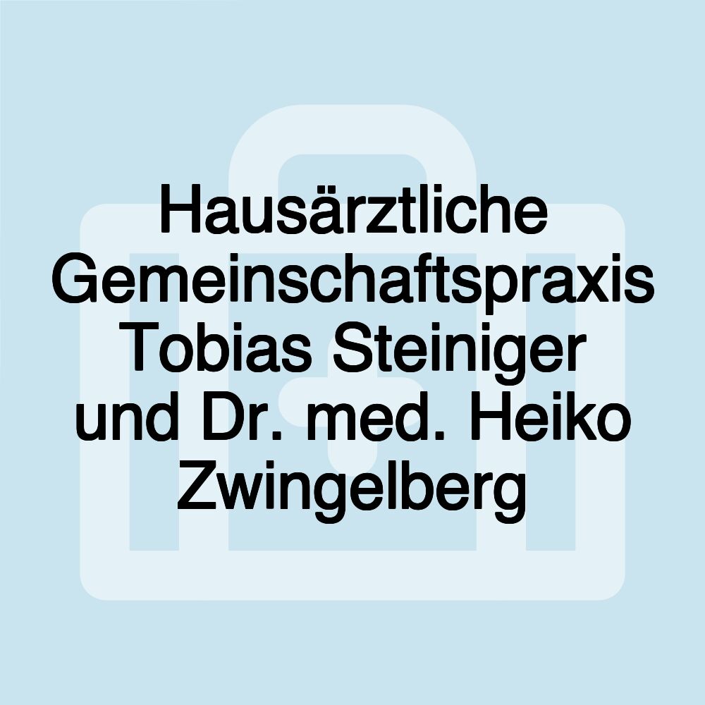 Hausärztliche Gemeinschaftspraxis Tobias Steiniger und Dr. med. Heiko Zwingelberg