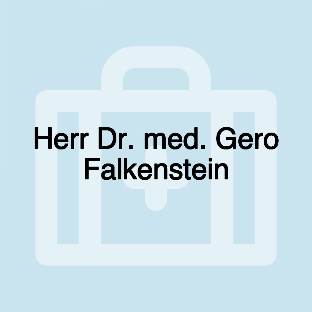 Herr Dr. med. Gero Falkenstein