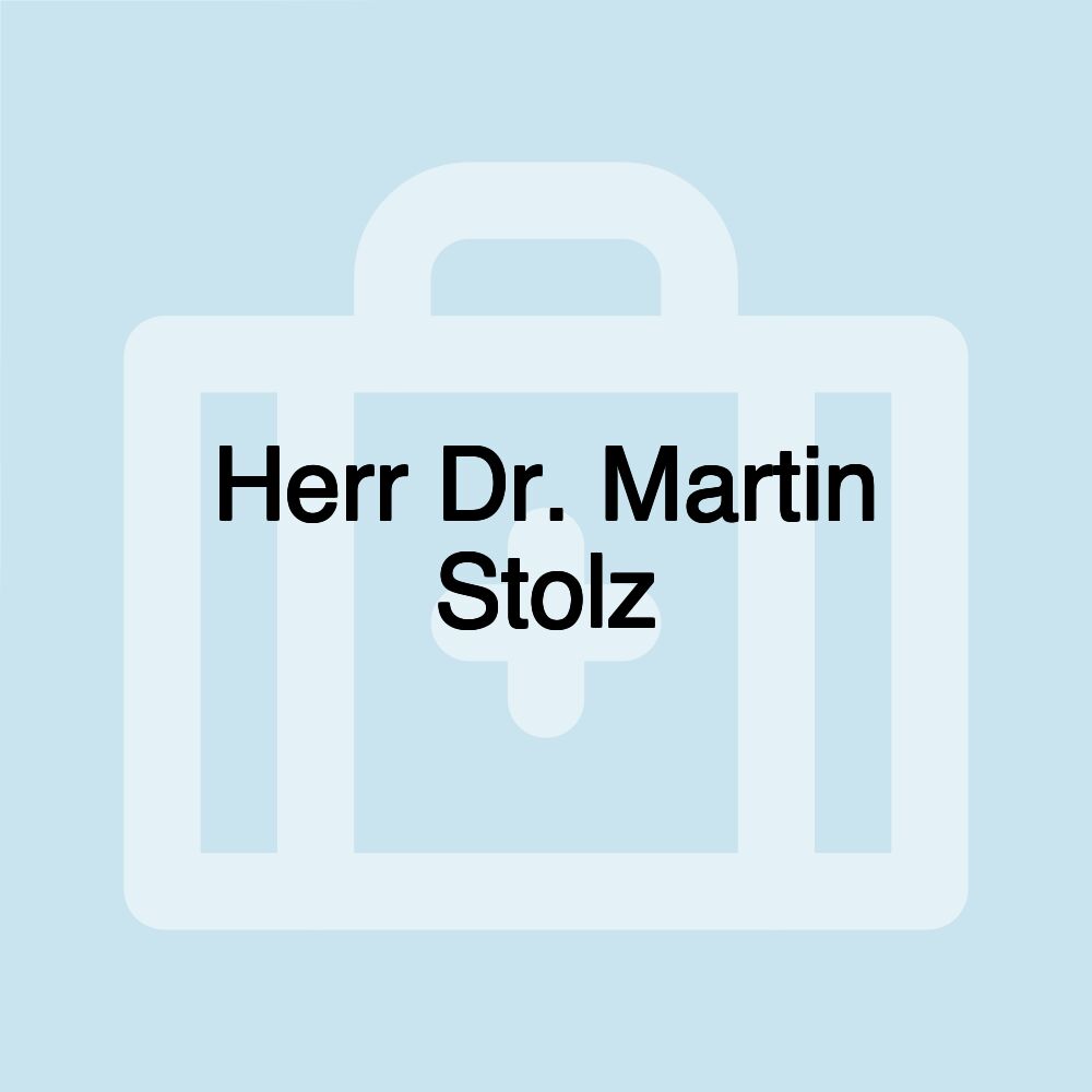 Herr Dr. Martin Stolz