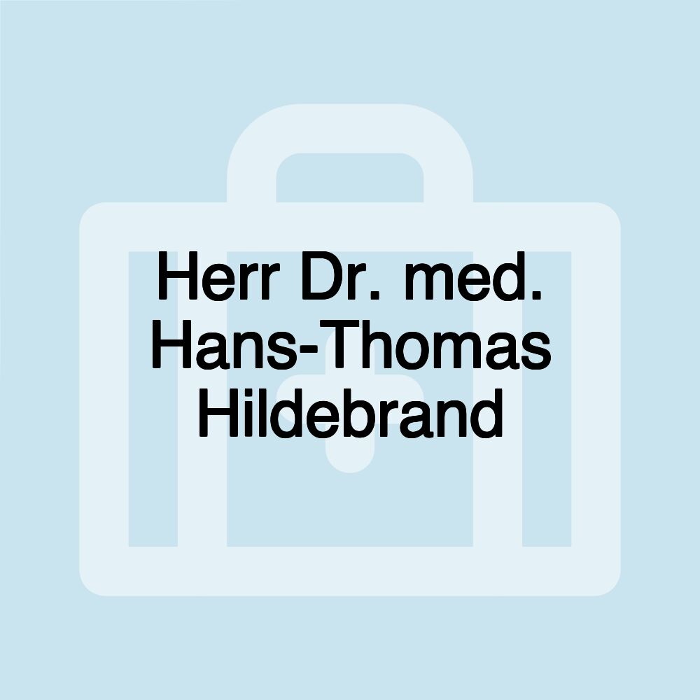 Herr Dr. med. Hans-Thomas Hildebrand