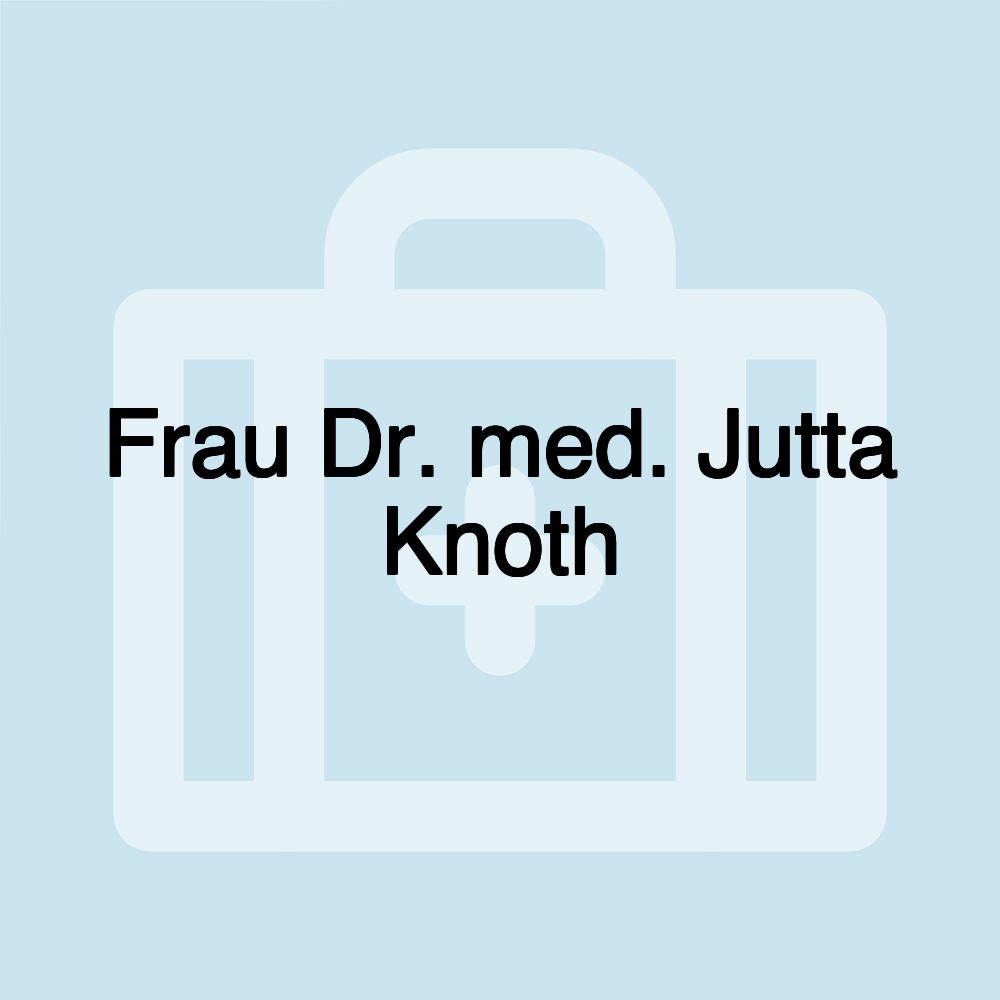 Frau Dr. med. Jutta Knoth